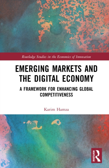 Emerging Markets and the Digital Economy: A Framework for Enhancing Global Competitiveness
