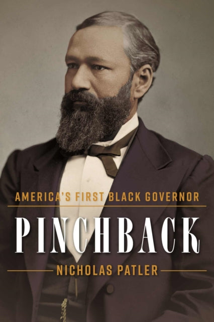 Pinchback: America's First Black Governor