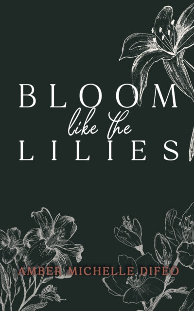 Bloom like the Lilies