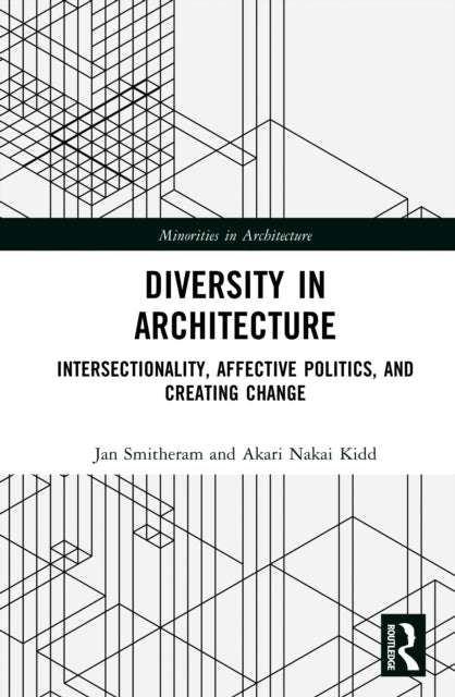 Diversity in Architecture: Intersectionality, Affective Politics, and Creating Change