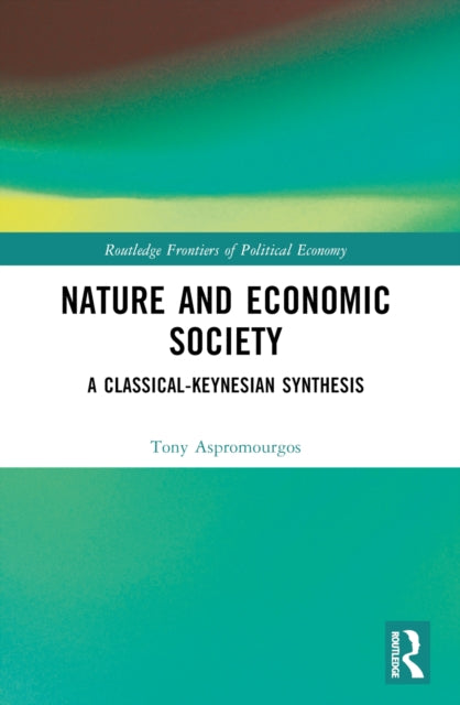 Nature and Economic Society: A Classical-Keynesian Synthesis