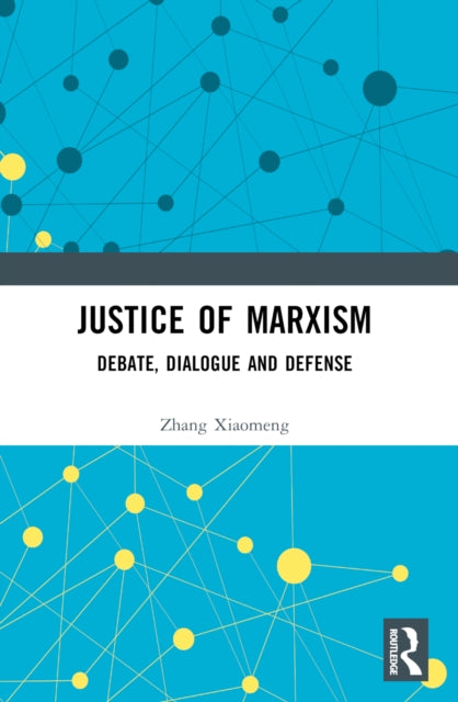 Justice of Marxism: Debate, Dialogue and Defense