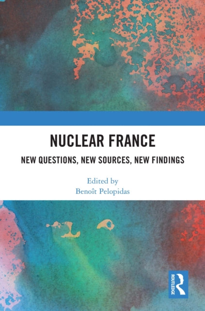 Nuclear France: New Questions, New Sources, New Findings