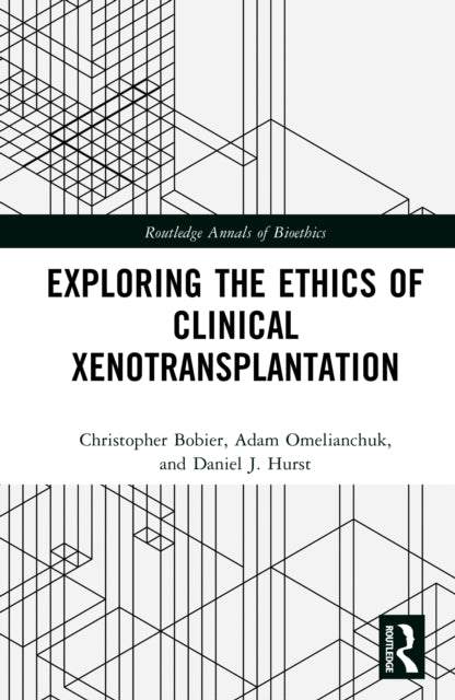 Exploring the Ethics of Clinical Xenotransplantation