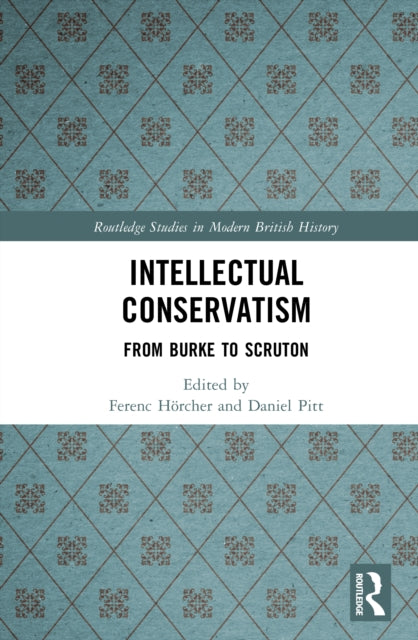 Intellectual Conservatism: From Burke to Scruton
