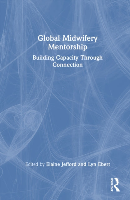 Global Midwifery Mentorship: Building Capacity Through Connection