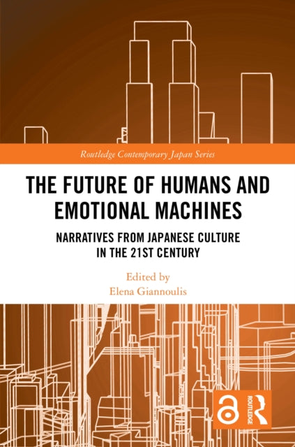 The Future of Humans and Emotional Machines: Narratives from Japanese Culture in the 21st Century