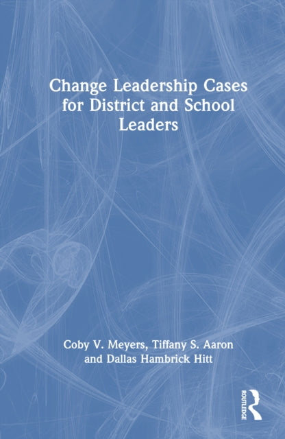 Change Leadership Cases for District and School Leaders