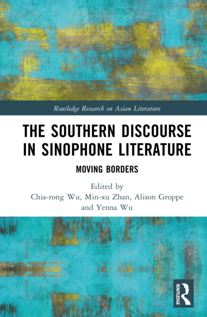 The Southern Discourse in Sinophone Literature: Moving Borders
