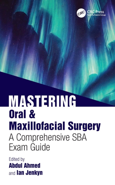 Mastering Oral & Maxillofacial Surgery: A Comprehensive SBA Exam Guide