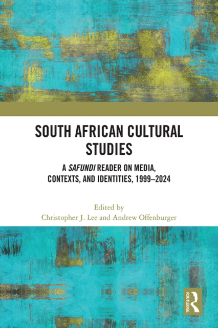 South African Cultural Studies: A Safundi Reader on Media, Contexts, and Identities, 1999–2024