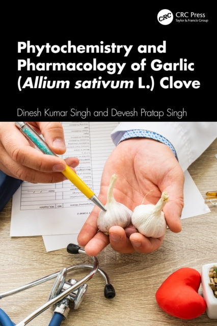 Phytochemistry and Pharmacology of Garlic (Allium sativum L.) Clove