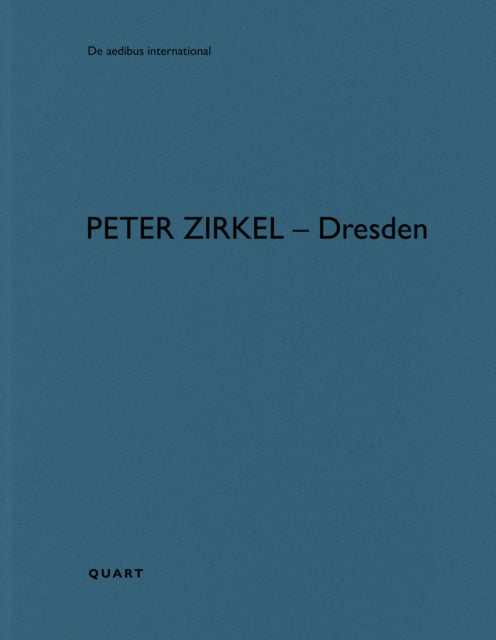 Peter Zirkel – Dresden: De aedibus international