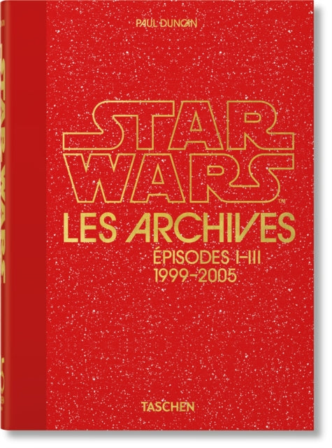 Les Archives Star Wars. 1999–2005. 45th Ed.