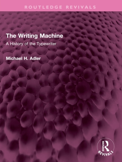 The Writing Machine: A History of the Typewriter