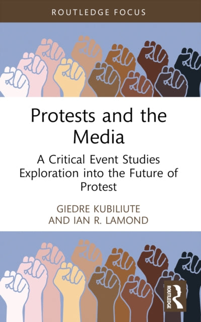 Protests and the Media: A Critical Event Studies Exploration into the Future of Protest
