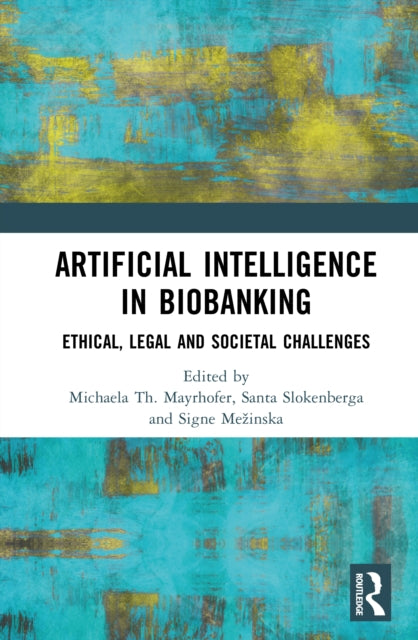 Artificial Intelligence in Biobanking: Ethical, Legal and Societal Challenges