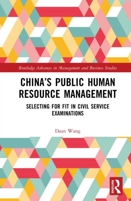 China’s Public Human Resource Management: Selecting for Fit in Civil Service Examinations