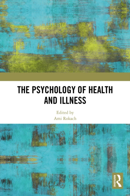 The Psychology of Health and Illness