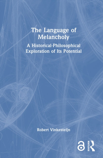 The Language of Melancholy: A Historical-Philosophical Exploration of Its Potential