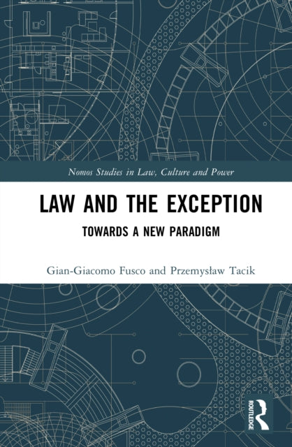 Law and the Exception: Towards a New Paradigm