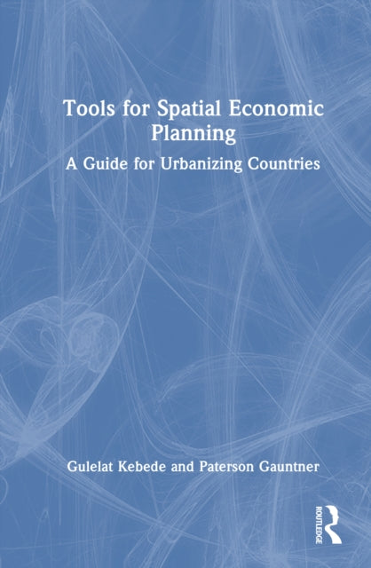 Tools for Spatial Economic Planning: A Guide for Urbanizing Countries
