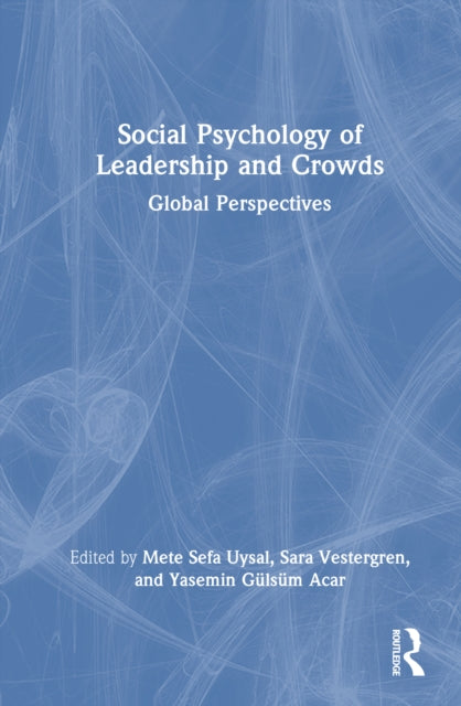 Social Psychology of Leadership and Crowds: Global Perspectives