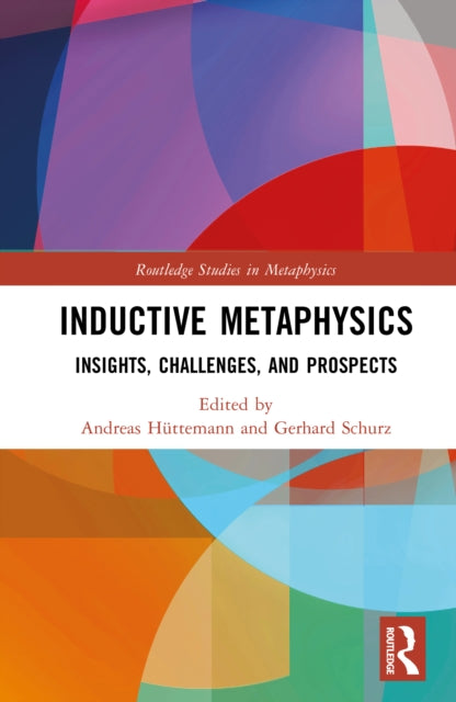 Inductive Metaphysics: Insights, Challenges, and Prospects