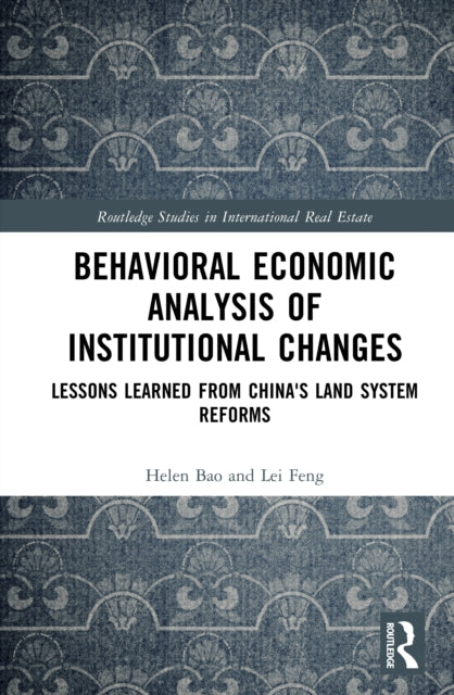 Behavioural Economic Analysis of Institutional Changes: Lessons Learned from China's Land System Reforms