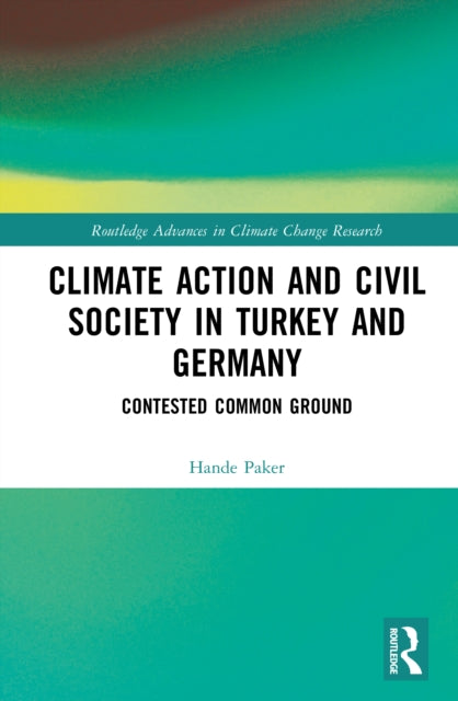 Climate Action and Civil Society in Turkey and Germany: Contested Common Ground