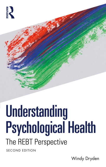 Understanding Psychological Health: The REBT Perspective