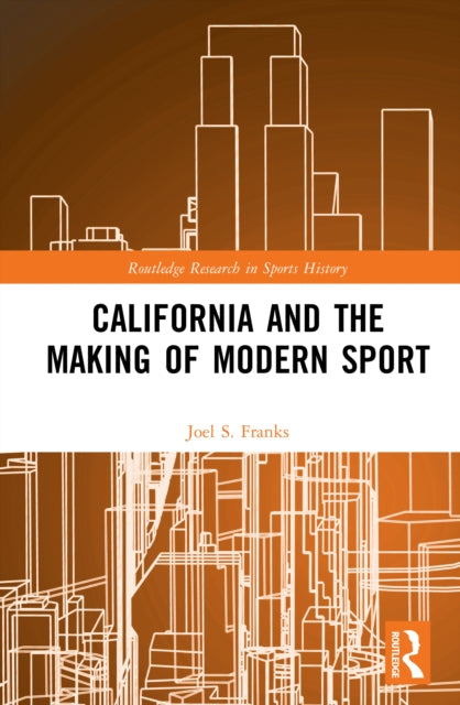 California and the Making of Modern Sport