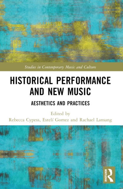 Historical Performance and New Music: Aesthetics and Practices