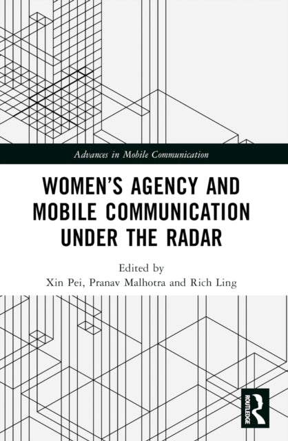 Women’s Agency and Mobile Communication Under the Radar