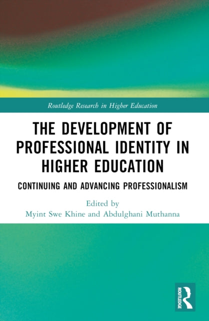 The Development of Professional Identity in Higher Education: Continuing and Advancing Professionalism