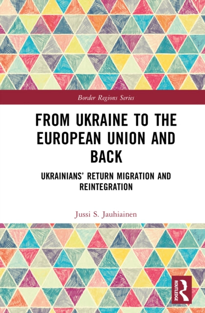 From Ukraine to the European Union and Back: Ukrainians’ Return Migration and Reintegration