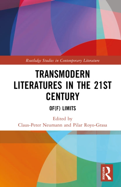 Transmodern Literatures in the 21st Century: Of(f) Limits
