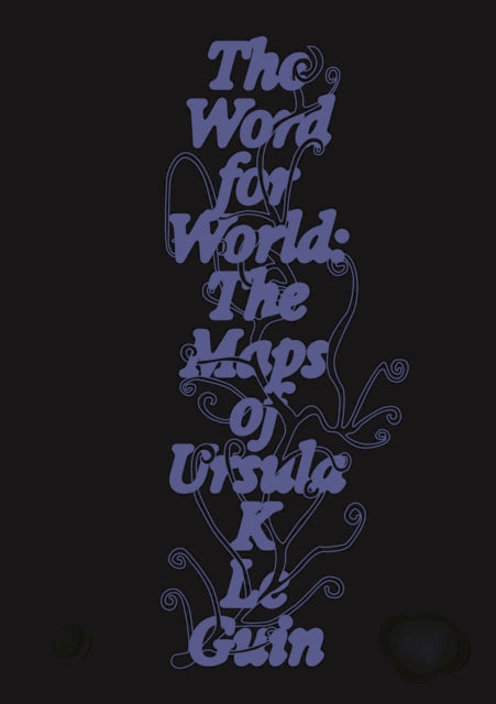 The Word for World: The Maps of Ursula K. Le Guin