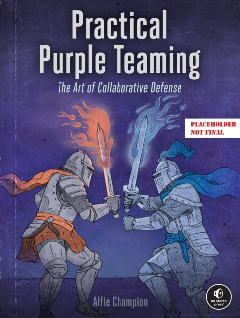 Practical Purple Teaming: The Art of Collaborative Defense