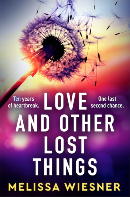 Love and Other Lost Things: A totally heartbreaking page-turner