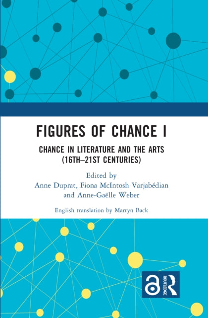 Figures of Chance I: Chance in Literature and the Arts (16th–21st Centuries)