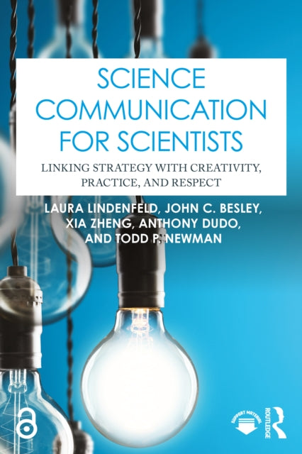 Science Communication for Scientists: Linking Strategy with Creativity, Practice, and Respect