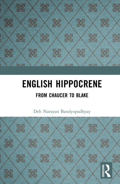 English Hippocrene: From Chaucer to Blake