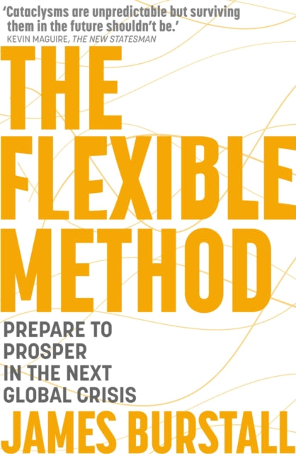 The Flexible Method: How to Survive and Thrive in Crisis