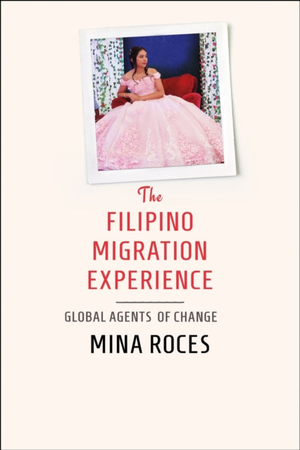 The Filipino Migration Experience: Global Agents of Change