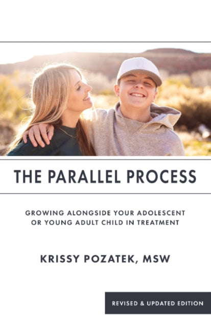The Parallel Process: Growing Alongside Your Adolescent or Young Adult in Treatment