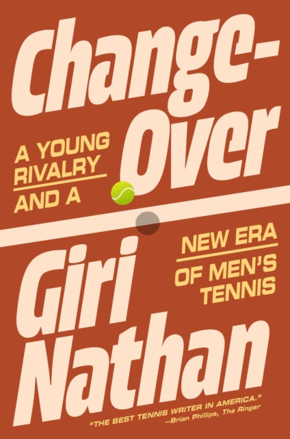 Changeover: A Young Rivalry and a New Era of Men's Tennis