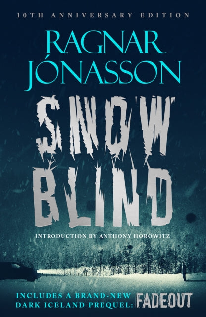 Snowblind: 10th Anniversary Edition: The Iconic Nordic Noir Bestseller in a 10th Anniversary edition, including NEW Dark Iceland series mystery, FADEOUT