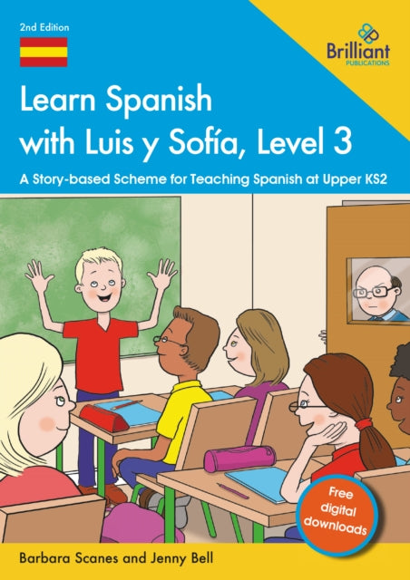 Learn Spanish with Luis y Sofia, Level 3: A Story-based Scheme for Teaching Spanish at Upper KS2