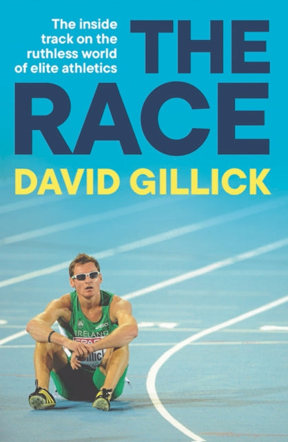 The Race: The inside track on the ruthless world of elite athletics